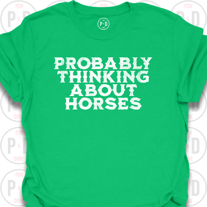 Probably Thinking About Horses, Text, T-Shirt