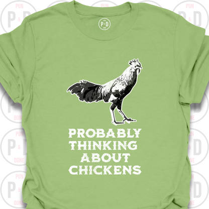 Probably Thinking About Chickens, T-Shirt