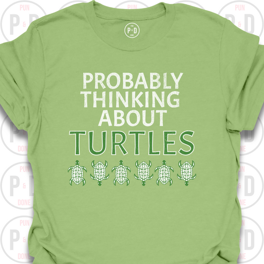 Probably Thinking About Turtles, T-Shirt
