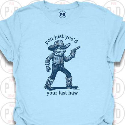 Yee'd Your Last Haw, Frog, T-Shirt