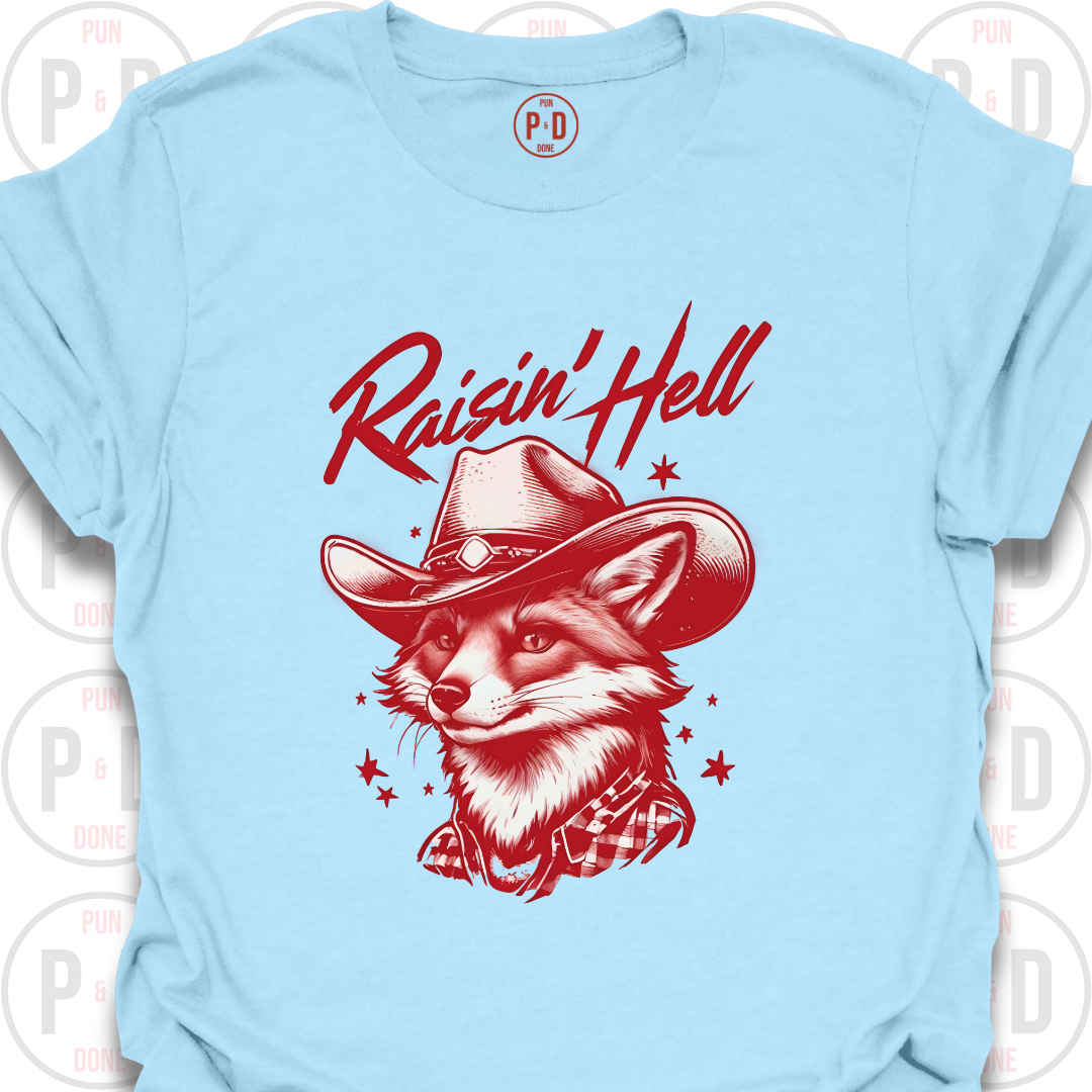 Raisin' Hell, Fox, T-Shirt