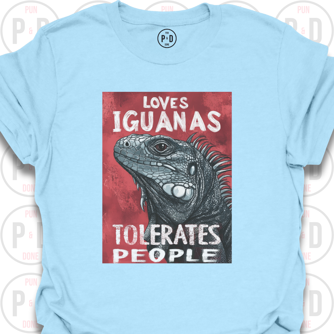 Loves Iguanas, Tolerates People, T-Shirt