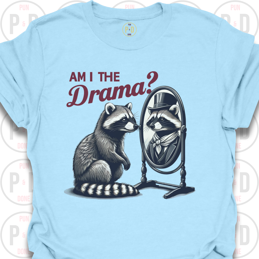Am I The Drama, Raccoon, T-Shirt