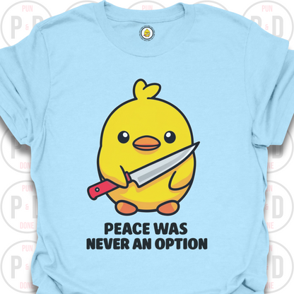 Peace Was Never An Option, Chick, T-Shirt