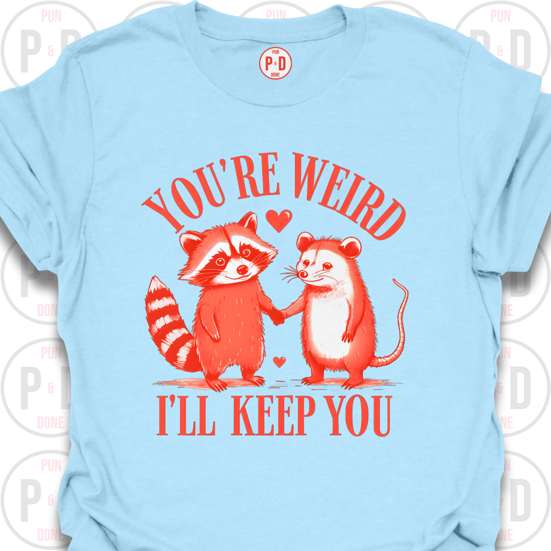 You're Weird, Raccoon & Opossum, T-Shirt