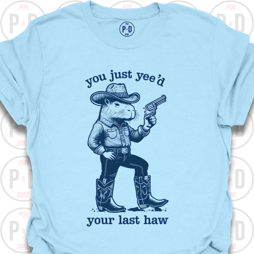 Yee'd Your Last Haw, Capybara, T-Shirt