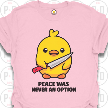 Peace Was Never An Option, Chick, T-Shirt