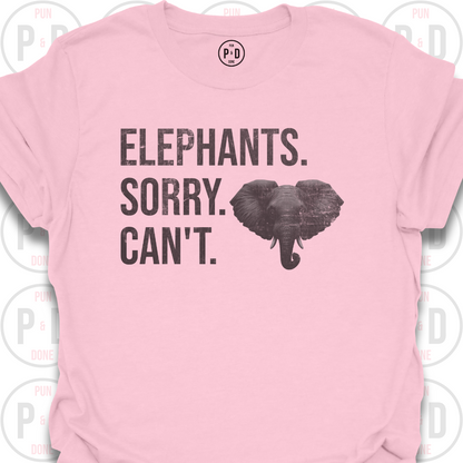 Elephants. Sorry. Can't. T-Shirt (Distressed)