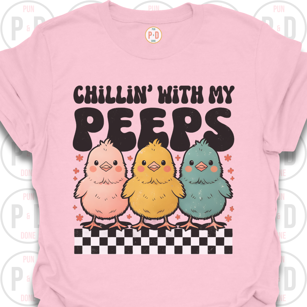 Chillin With My Peeps, Chicks, T-Shirt