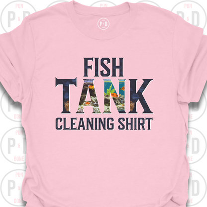 Fish Tank Cleaning Shirt, T-Shirt