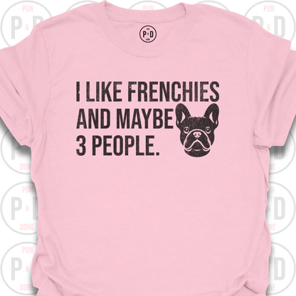 Frenchies and Maybe 3 People, T-Shirt (Distressed)