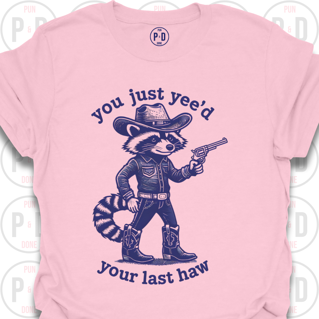 Yee'd Your Last Haw, Raccoon, T-Shirt