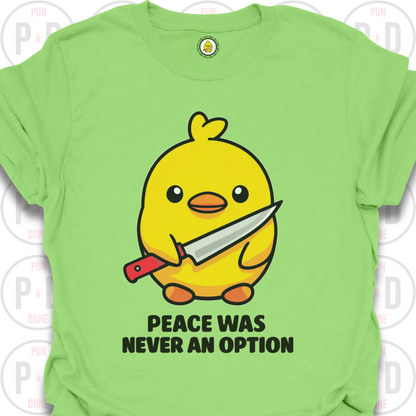Peace Was Never An Option, Chick, T-Shirt