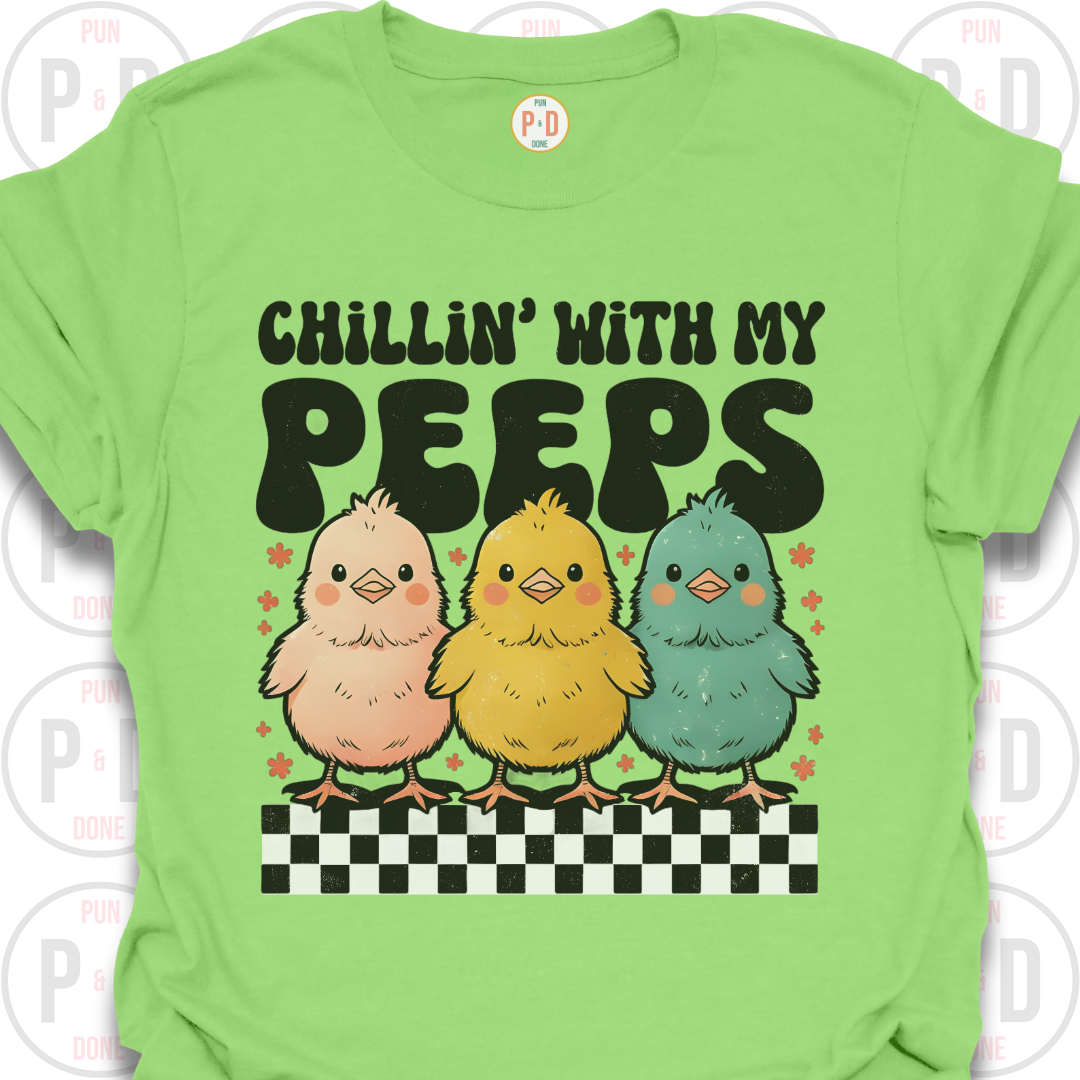 Chillin With My Peeps, Chicks, T-Shirt