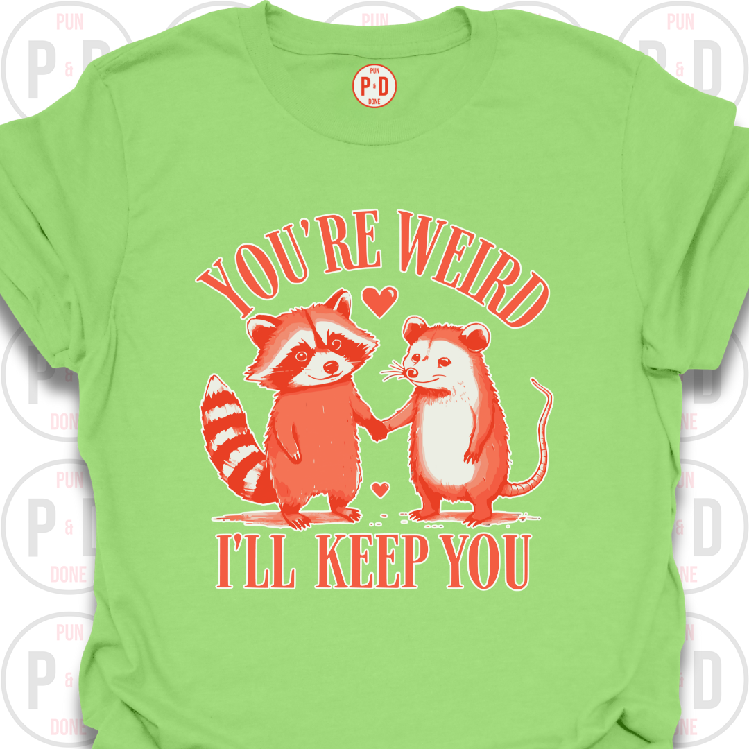You're Weird, Raccoon & Opossum, T-Shirt