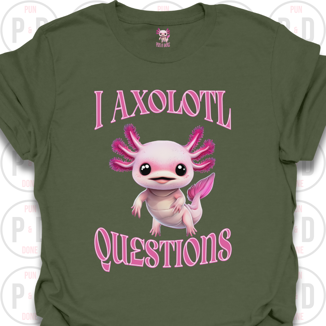 I Axolotl Questions, T-shirt