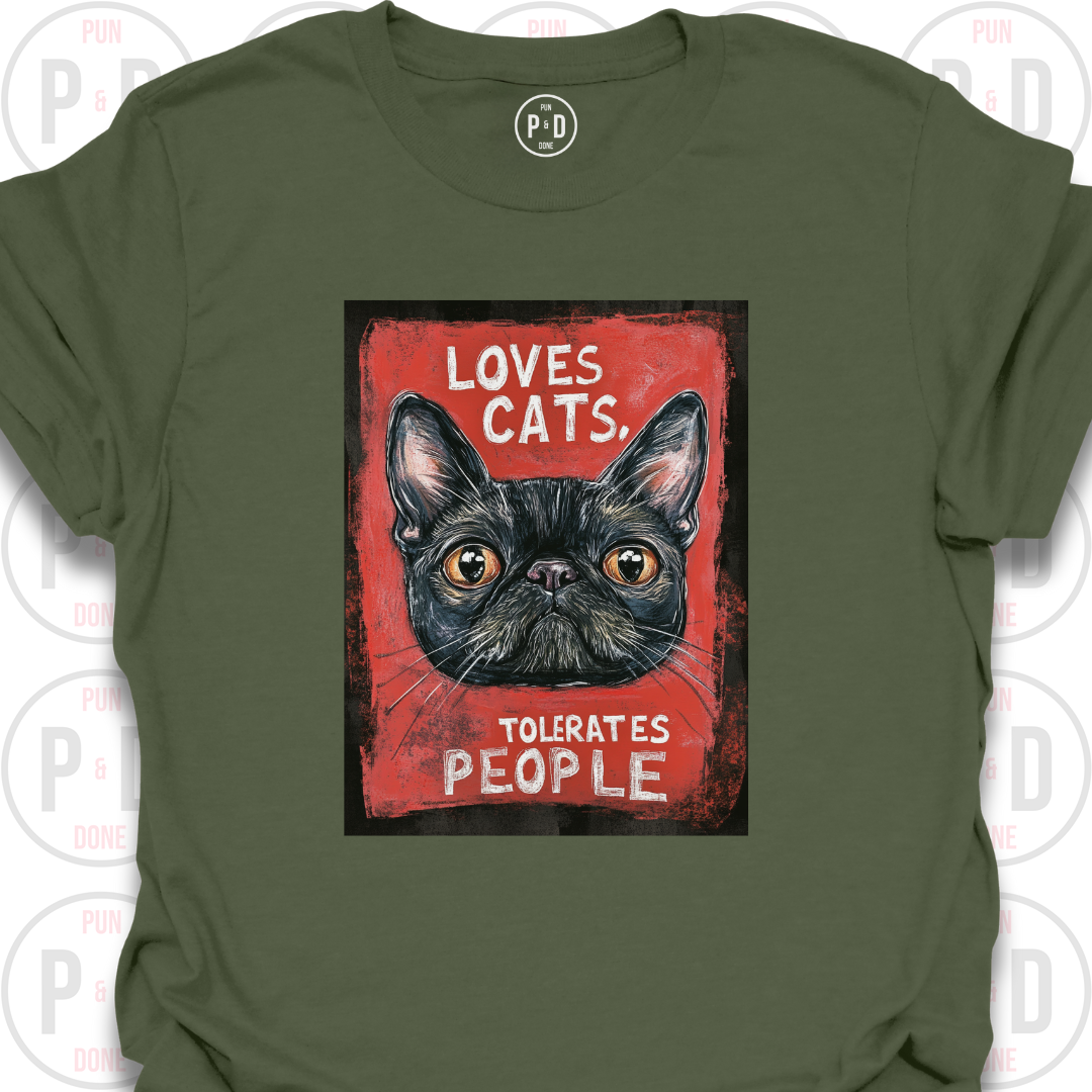 Loves Cats, Tolerates People, T-Shirt