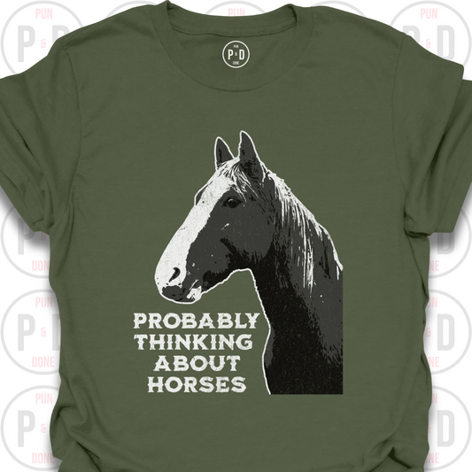 Probably Thinking About Horses, T-Shirt