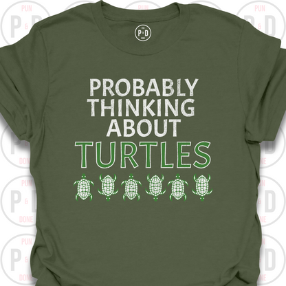 Probably Thinking About Turtles, T-Shirt