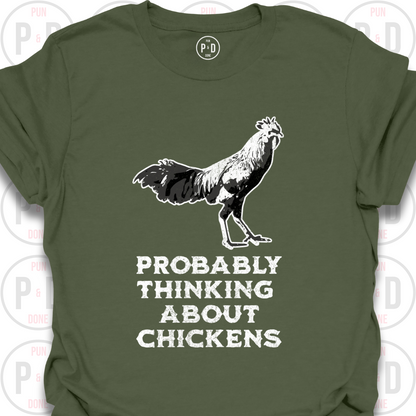 Probably Thinking About Chickens, T-Shirt