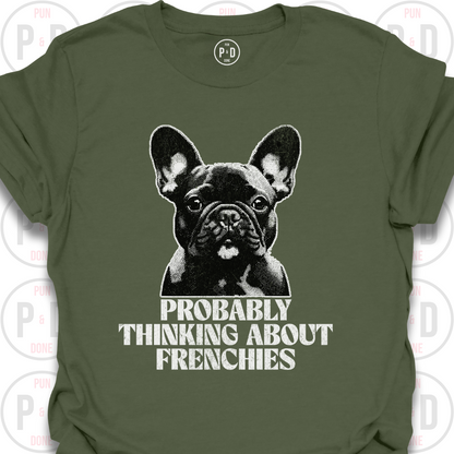 Probably Thinking About Frenchies, Graphic, T-Shirt