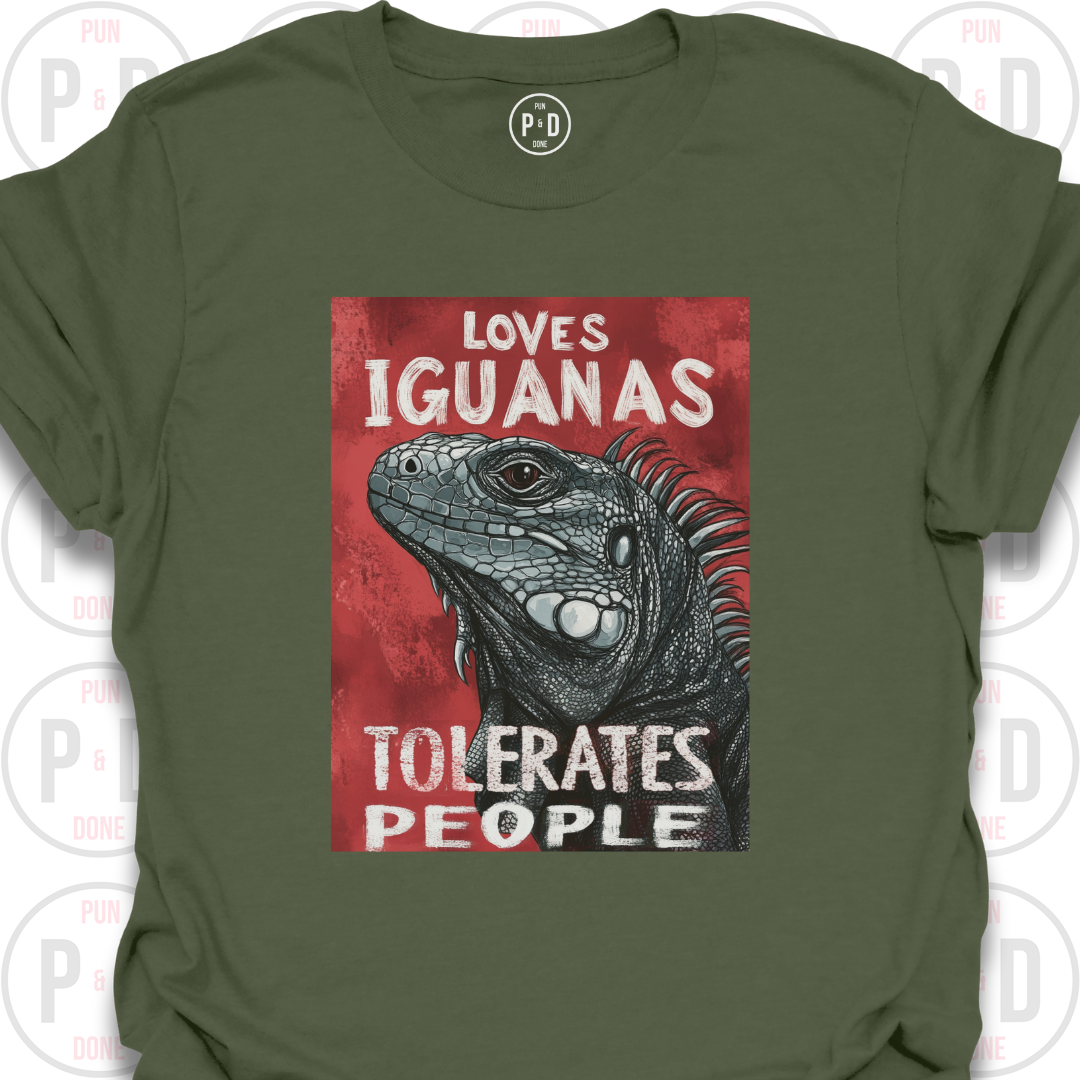 Loves Iguanas, Tolerates People, T-Shirt