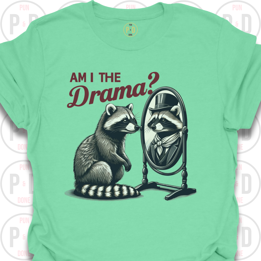 Am I The Drama, Raccoon, T-Shirt