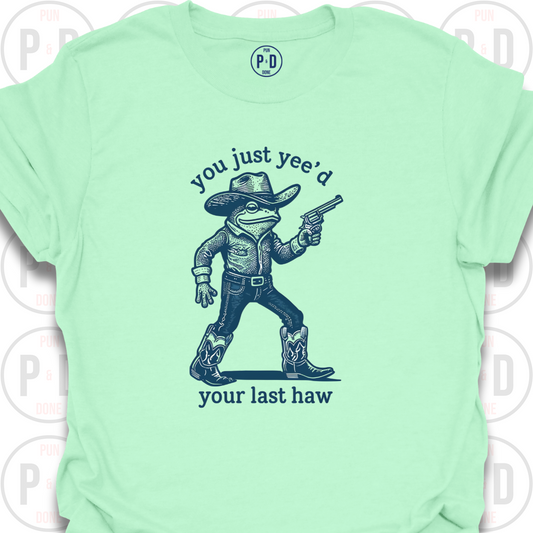 Yee'd Your Last Haw, Frog, T-Shirt