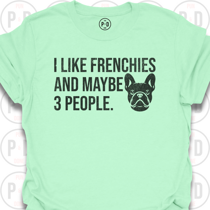 Frenchies and Maybe 3 People, T-Shirt (Distressed)