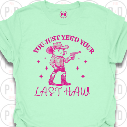 Yee'd Your Last Haw, Pig, T-Shirt