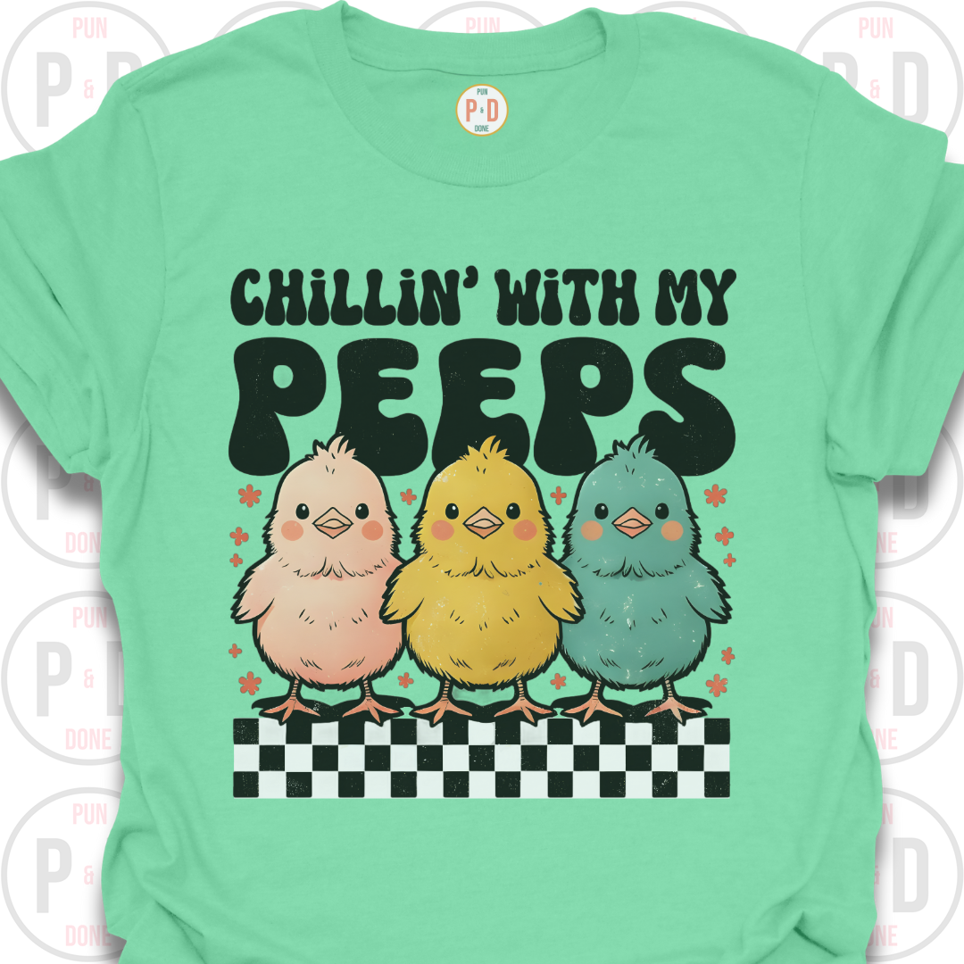 Chillin With My Peeps, Chicks, T-Shirt