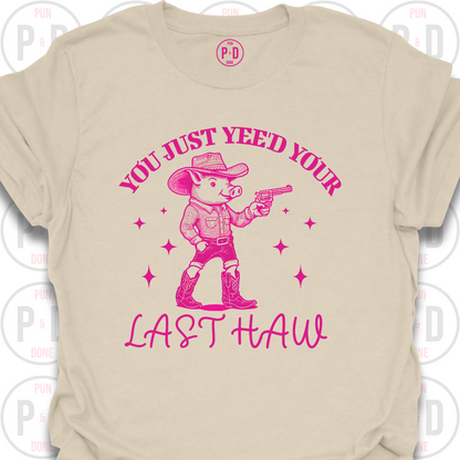 Yee'd Your Last Haw, Pig, T-Shirt