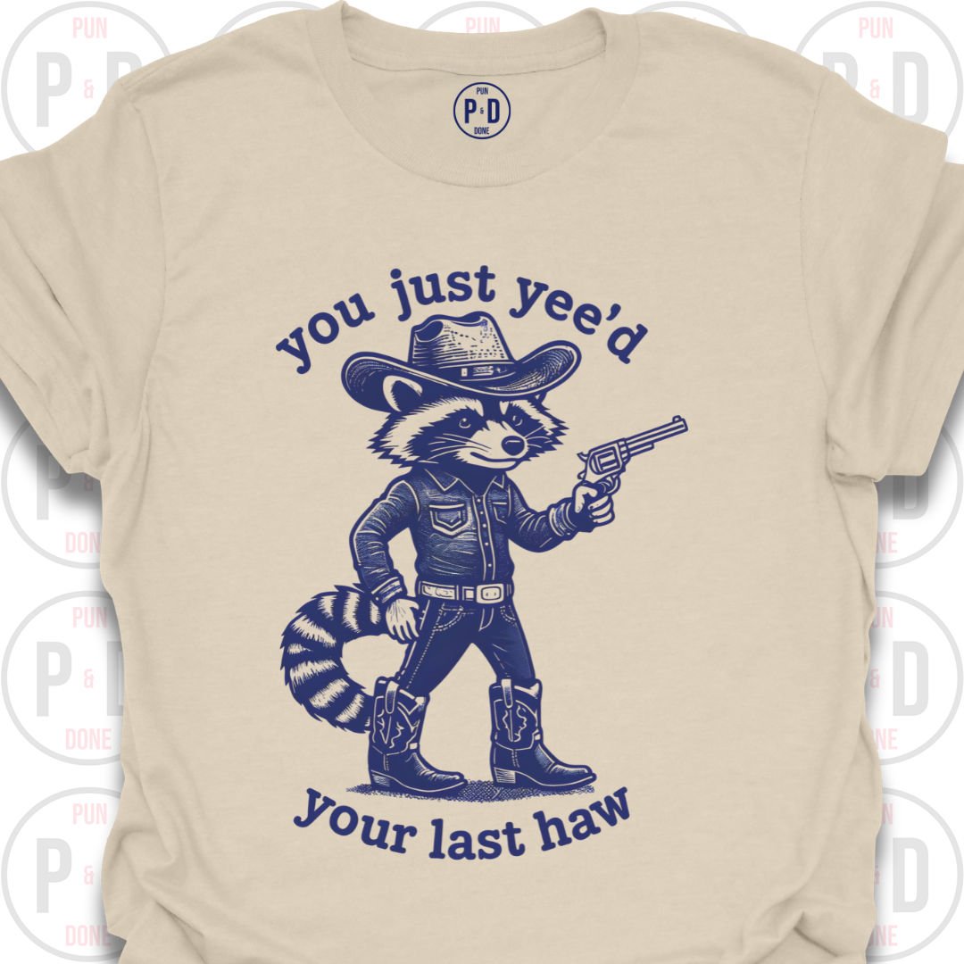 Yee'd Your Last Haw, Raccoon, T-Shirt