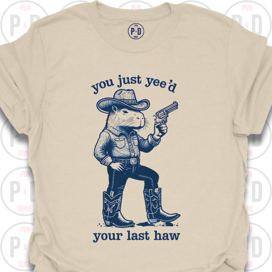 Yee'd Your Last Haw, Capybara, T-Shirt