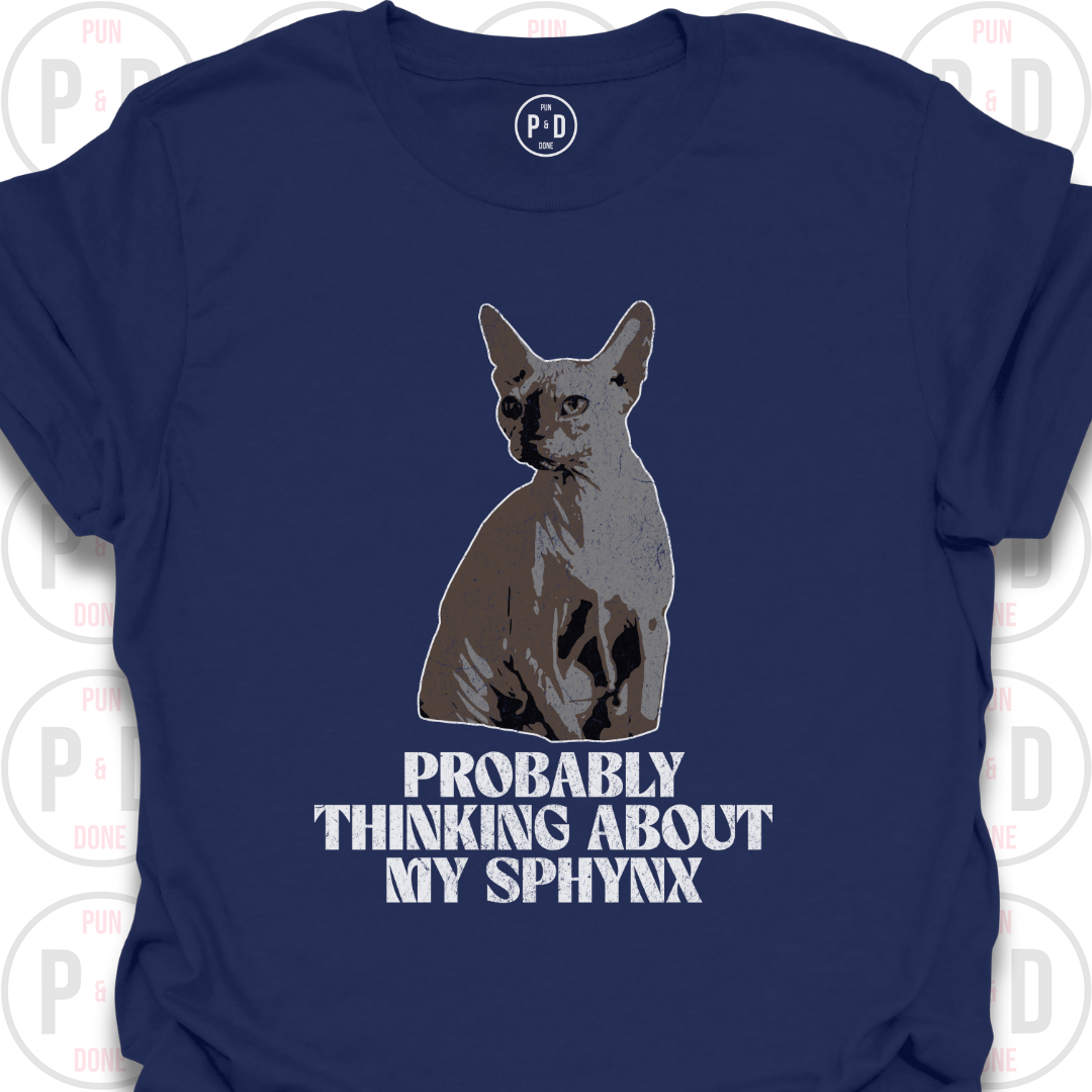 Probably Thinking About My Sphynx, T-Shirt