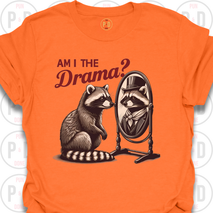 Am I The Drama, Raccoon, T-Shirt