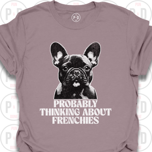 Probably Thinking About Frenchies, Graphic, T-Shirt