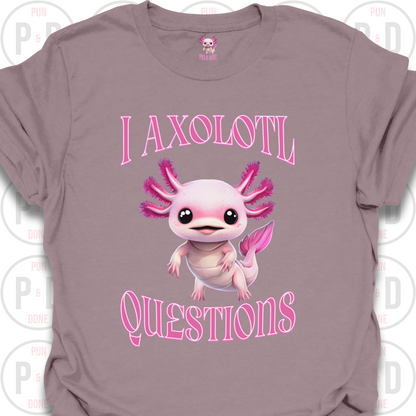 I Axolotl Questions, T-shirt