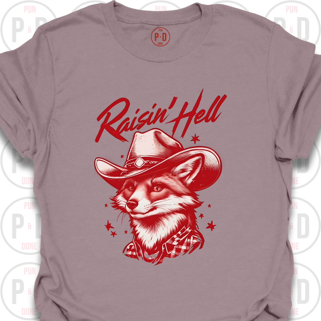 Raisin' Hell, Fox, T-Shirt