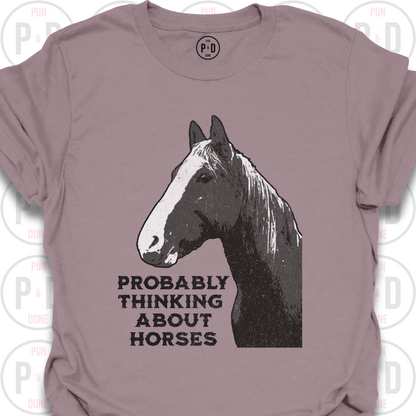 Probably Thinking About Horses, T-Shirt