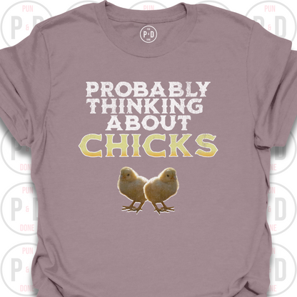 Probably Thinking About Chicks, T-Shirt