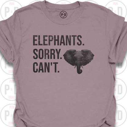 Elephants. Sorry. Can't. T-Shirt (Distressed)