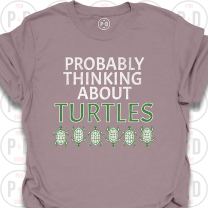 Probably Thinking About Turtles, T-Shirt