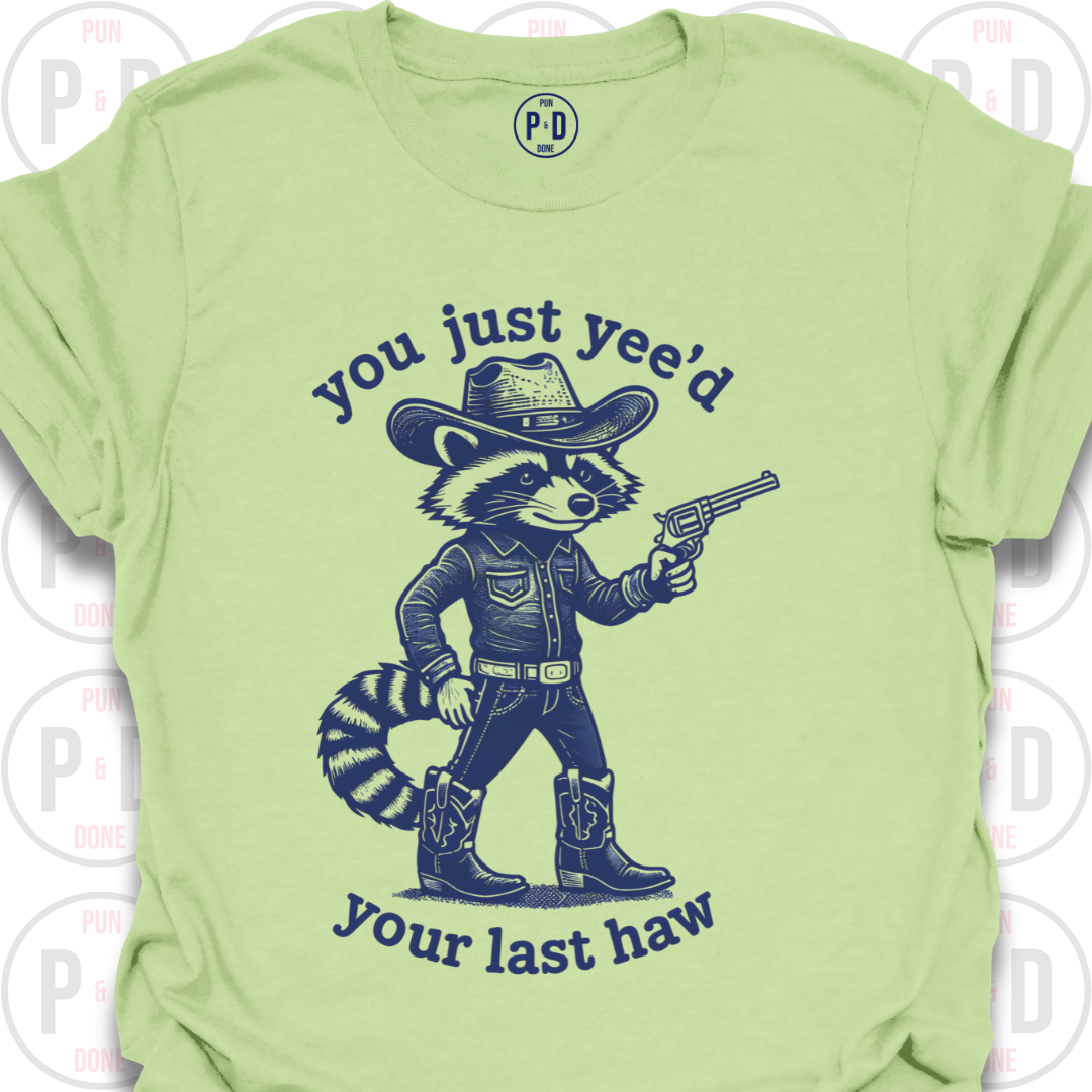Yee'd Your Last Haw, Raccoon, T-Shirt