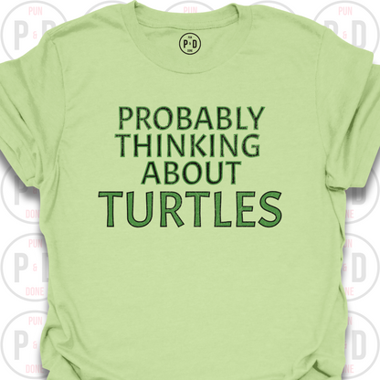 Probably Thinking About Turtles, T-Shirt