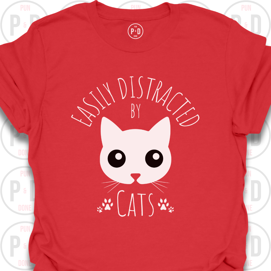 Easily Distracted by Cats, T-Shirt