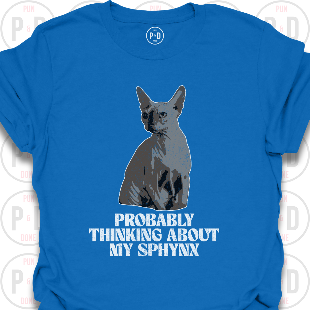 Probably Thinking About My Sphynx, T-Shirt