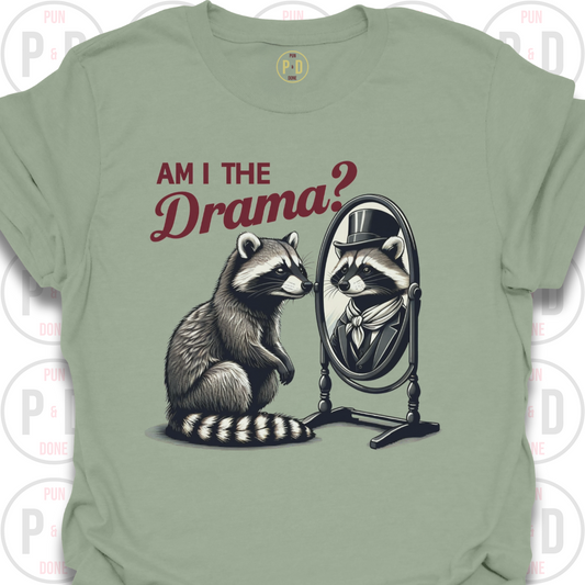 Am I The Drama, Raccoon, T-Shirt