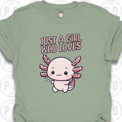 Just A Girl Who Loves Axolotls, T-shirt