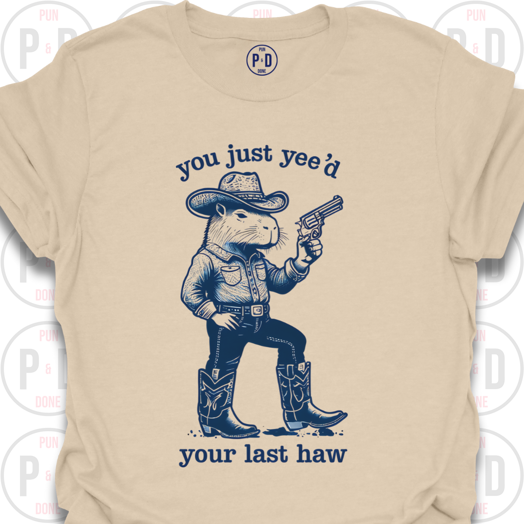 Yee'd Your Last Haw, Capybara, T-Shirt